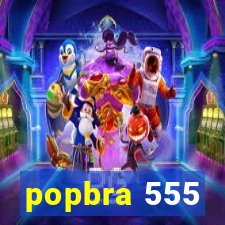 popbra 555